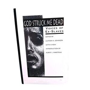 God Struck Me Dead Voices of Ex-Slaves Clifton H Johnson Pilgrim Press 1993 PB
